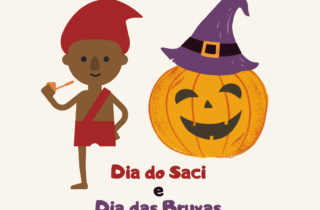 31 de outubro. dia do saci e dia das bruxas